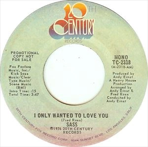 SASS / I ONLY WANTED TO LOVE YOU