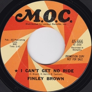 FINLEY BROWN / I CAN'T GET NO RIDE