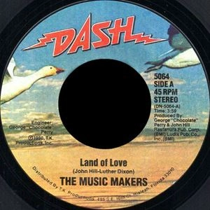 MUSIC MAKERS / LAND OF LOVE / ROCK THAT STUFF