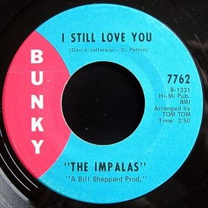 IMPALAS / IMPALAS (SOUL from CHICAGO) / I STILL LOVE YOU