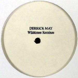 DE LITE / WILDTIMES (DERRICK MAY REMIXES)