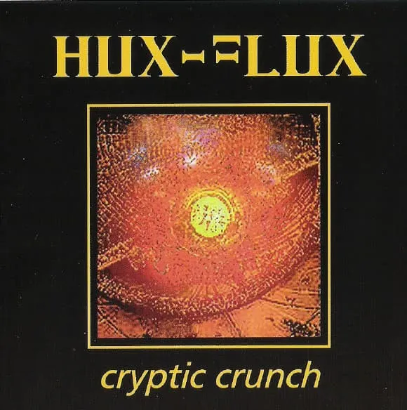 HUX FLUX / CRYPTIC CRUNCH