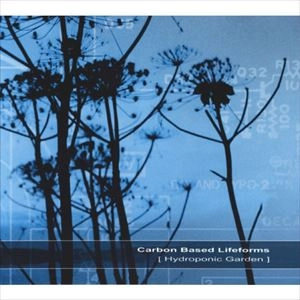 CARBON BASED LIFEFORMS / HYDROPONIC GARDEN