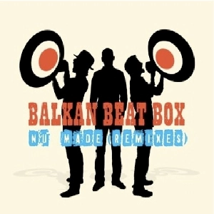 BALKAN BEAT BOX / バルカン・ビート・ボックス / NU MADE REMIXES
