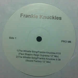 FRANKIE KNUCKLES / フランキー・ナックルズ / WHISTLE SONG / MAKE MY DAY