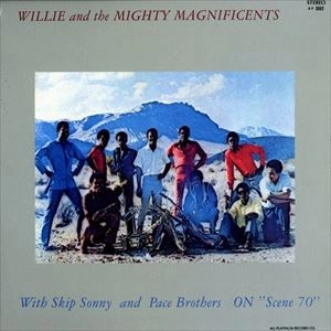 WILLIE & THE MIGHTY MAGNIFICENTS / ウィリー・アンド・ザ・マイティ・マグニフィセンツ / ON SCENE '70