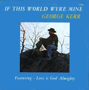 GEORGE KERR / ジョージ・カー / IF THIS WORLD WERE MINE