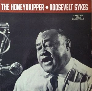 ROOSEVELT SYKES / ルーズヴェルト・サイクス / HONEYDRIPPER