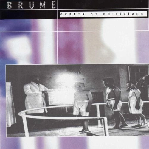 BRUME / DRAFTS OF COLLISIONS