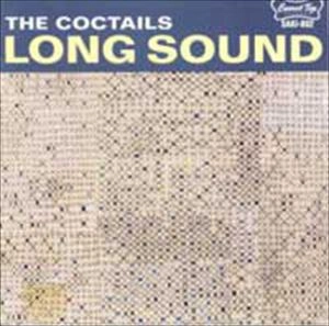 COCTAILS / カクテルズ / LONG SOUND