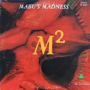 MABU'S MADNESS / M-SQUARE