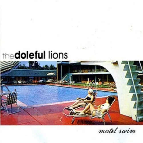 DOLEFUL LIONS / MOTEL SWIM
