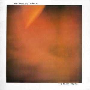 MAURIZIO BIANCHI (M.B.) / マウリツィオ・ビアンキ (M.B.) / PLAIN TRUTH