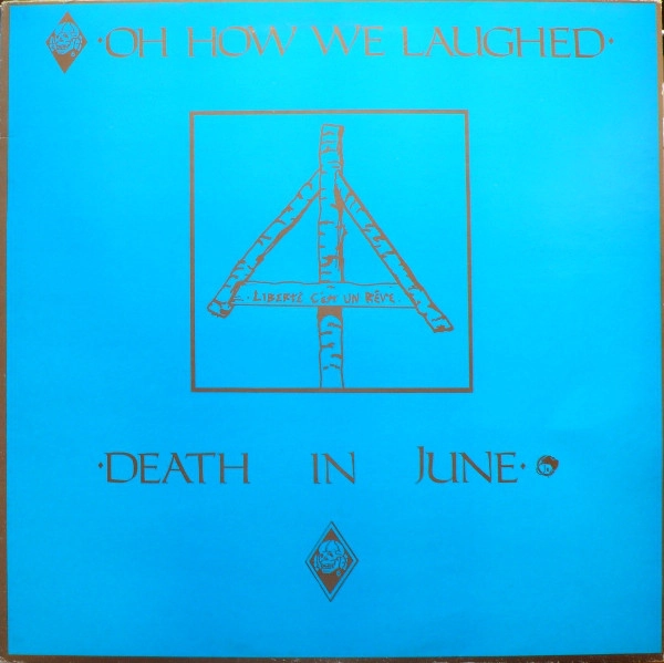 DEATH IN JUNE / デス・イン・ジューン / OH HOW WE LAUGHED