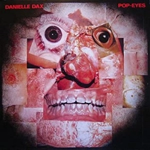 DANIELLE DAX / ダニエル・ダックス / POP-EYES