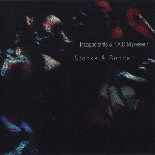 INCAPACITANTS & T.A.D.M. / STOCKS & BONDS