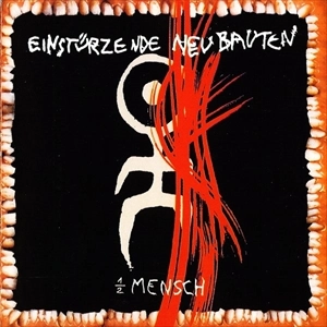 EINSTURZENDE NEUBAUTEN / アインシュテュルツェンデ・ノイバウテン