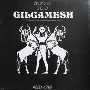 ABED AZRIE / EPOPEE DE GILGAMESH