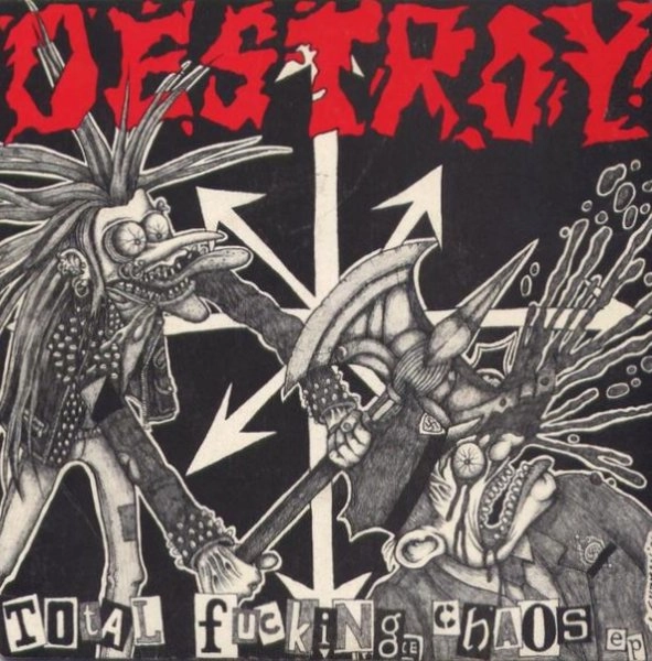 DESTROY / デストロイ / TOTAL FUCKING CHAOS