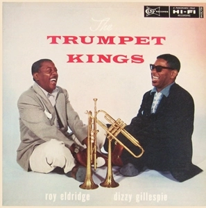 ROY ELDRIDGE / ロイ・エルドリッジ / TRUMPET KINGS