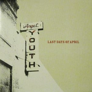 LAST DAYS OF APRIL / ANGEL YOUTH (LP)