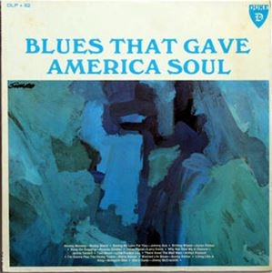 V.A. / オムニバス / BLUES THAT GAVE AMERICA SOUL