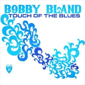 BOBBY BLAND / ボビー・ブランド / TOUCH OF THE BLUES