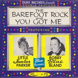 BOBBY BLUE BLAND & LITTLE JUNIOR PARKER / BAREFOOT ROCK AND YOU GOT ME