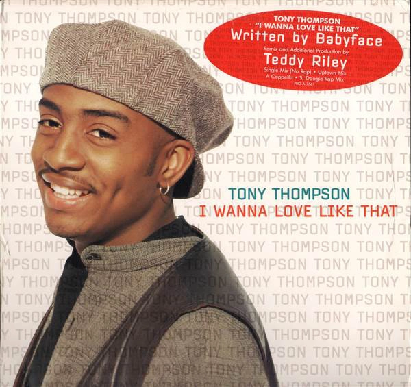 TONY THOMPSON / I WANNA LOVE LIKE THAT