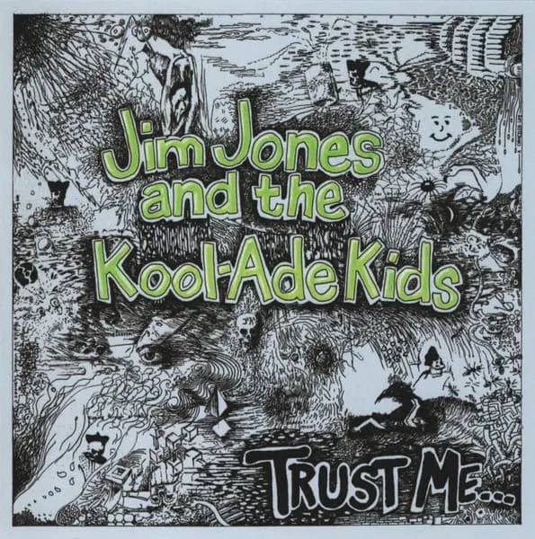JIM JONES AND THE KOOL-ADE KIDS / TRUST ME