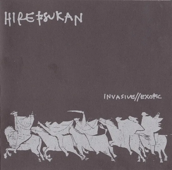 HIRETSUKAN / INVASIVE