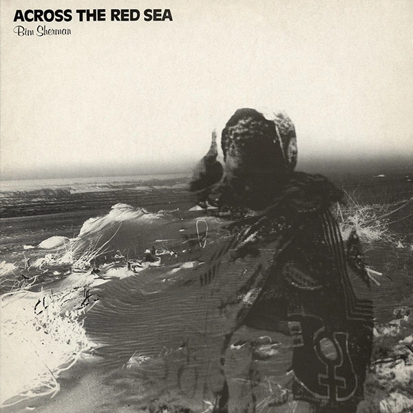 BIM SHERMAN / ビム・シャーマン / ACROSS THE RED SEA