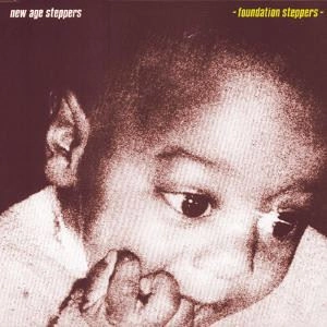 NEW AGE STEPPERS / ニュー・エイジ・ステッパーズ / FONDATION STEPPERS