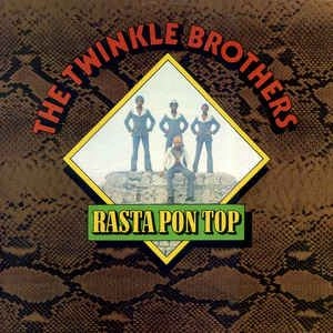 TWINKLE BROTHERS / トウィンクル・ブラザーズ / RASTA PON TOP