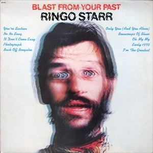 RINGO STARR / リンゴ・スター / BLAST FROM YOUR PAST