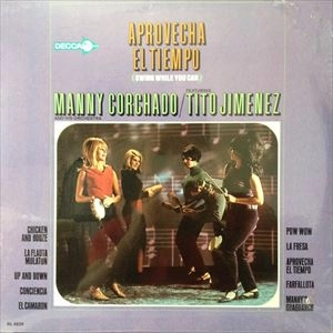 MANNY CORCHADO / マニー・コルチャード / APROVECHA EL TIEMPO