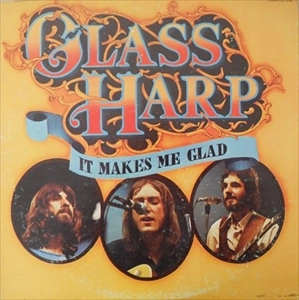 GLASS HARP / IT MAKES ME GLAD