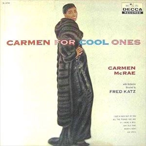CARMEN MCRAE / カーメン・マクレエ / CARMEN FOR COOL ONES