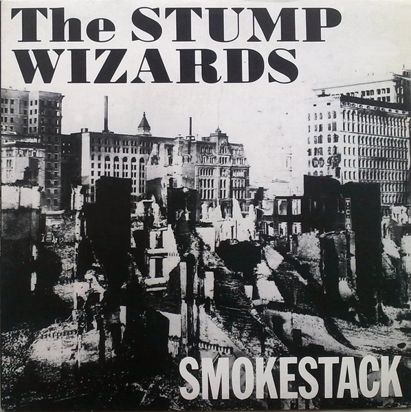 STUMP WIZARDS / SMOKESTACK