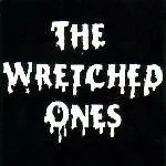 WRETCHED ONES / レッチドワンズ / WRETCHED ONES