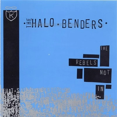 HALO BENDERS / REBELS NOT IN