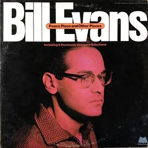 BILL EVANS / ビル・エヴァンス / PEACE PIECE AND OTHER PIECES