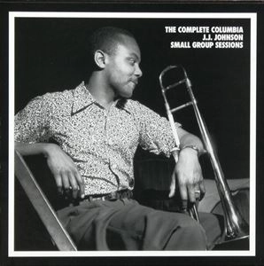 J.J.JOHNSON (JAY JAY JOHNSON) / J.J. ジョンソン / COMPLETE COLUMBIA SMALL GROUP SESSIONS
