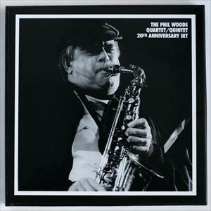 PHIL WOODS / フィル・ウッズ / PHIL WOODS QUARTET / QUINTET 20TH ANNIVERSARY SET