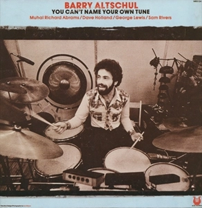 BARRY ALTSCHUL / バリー・アルトシュル / YOU CAN'T NAME YOUR OWN TUNE