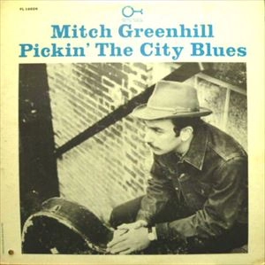MITCH GREENHILL / PICKIN' THE CITY BLUES