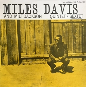 MILES DAVIS / マイルス・デイビス / MILES DAVIS AND MILT JACKSON QUINTET/SEXTET