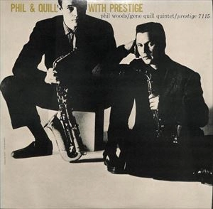 PHIL WOODS / フィル・ウッズ / PHIL AND QUILL WITH PRESTIGE