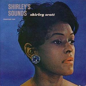 SHIRLEY SCOTT / シャーリー・スコット / SHIRLEY'S SOUNDS