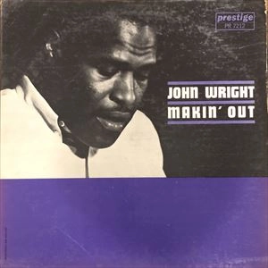 JOHN WRIGHT / ジョン・ライト / MAKIN' OUT